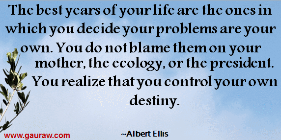 The Best Years Of Your Life - Albert Ellis Quotes
