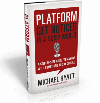 Platform - Get Noticed In The Noisy World by Michael Hyatt