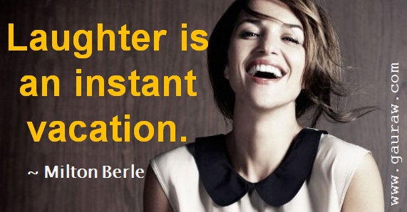 Laughter Is An Instant Vacation - Milton Berle
