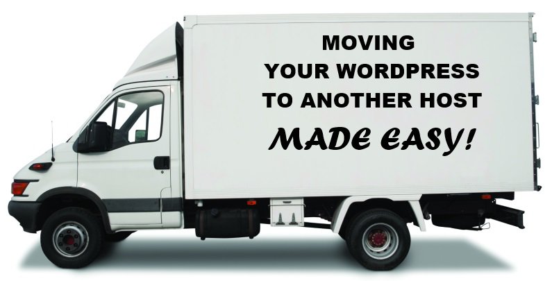 Moving Your WordPress Website To A New Web Host Made Easy