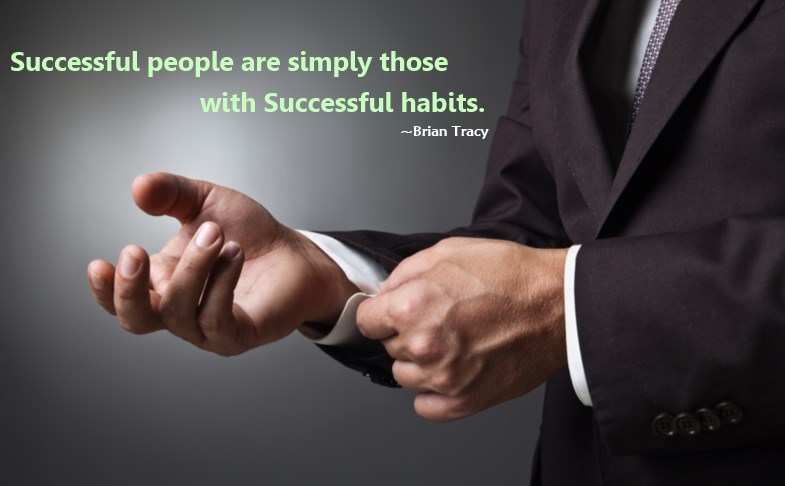 Successful People Are Simply Those With Successful Habits-Brian Tracy - Post Image