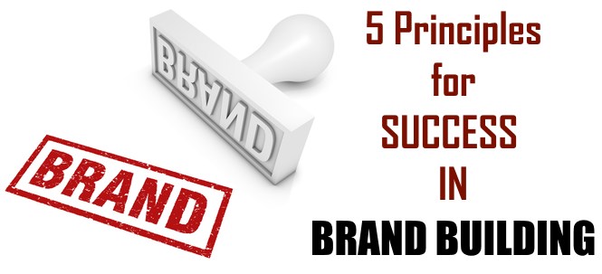 principles of successful brand building for entrepreneurs and companies