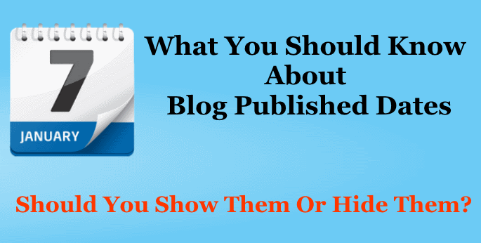 Discussion - Whether You Should  Hide Blog Published Date On Your Blog Posts Or Display Published Date Promptly